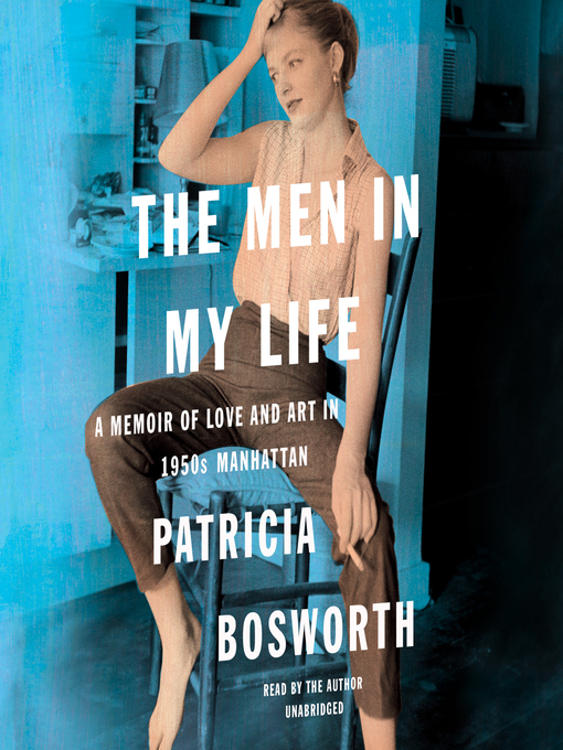 Title details for The Men in My Life by Patricia Bosworth - Available